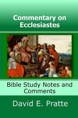 Download Commentary on Ecclesiastes: Bible Study Notes and Comments - David E Pratte | ePub