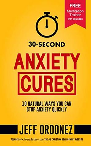 Read 30-Second Anxiety Cures: 10 Natural Ways You Can Stop Anxiety Quickly - Jeff Ordonez file in ePub