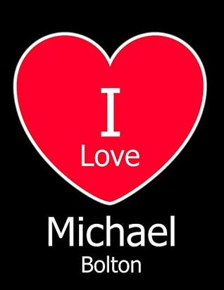 Read I Love Michael Bolton: Large Black Notebook/Journal for Writing 100 Pages, Michael Bolton Gift for Women, Men, Boys and Girls -  file in ePub