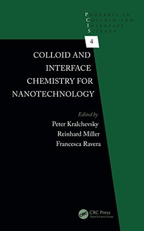 Read Colloid and Interface Chemistry for Nanotechnology (Progress in Colloid and Interface Science Book 4) - Peter A. Kralchevsky | ePub