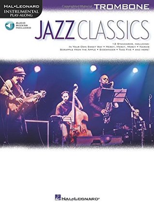 Read Instrumental Play-Along: Jazz Classics (Trombone) (Hal-leonard Instrumental Play-along) (Includes Online Access Code) - Various | ePub
