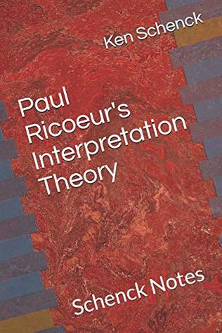Read Online Paul Ricoeur's Interpretation Theory: Schenck Notes - Ken Schenck file in PDF