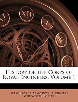 Read Online History of the Corps of Royal Engineers, Volume 1 - Great Britain Army Royal Engineers file in ePub