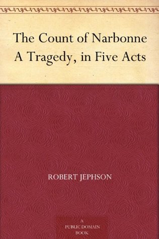 Full Download The Count of Narbonne A Tragedy, in Five Acts - Robert Jephson | ePub