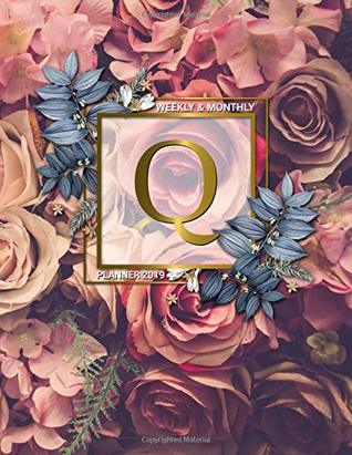 Download Weekly & Monthly Planner 2019: Cute Rose Gold Monogram Letter Q Floral Daily 2019 Organizer. Pretty Personalized at a Glance Pink Roses Flowers Yearly Calendar, Inspirational Journal and Agenda. -  file in PDF