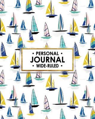 Full Download Personal Journal: Wide-Ruled: Fun Nautical Themed Personal Journal Keeps All Your Poems, Dreams, Class Notes and Sketches in One Nifty Book! - David Daniel | PDF