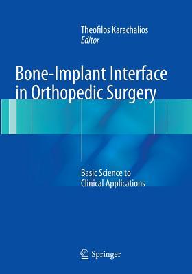 Read Online Bone-Implant Interface in Orthopedic Surgery: Basic Science to Clinical Applications - Theofilos Karachalios file in ePub