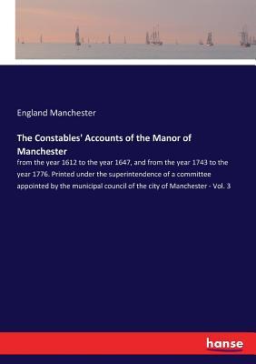 Download The Constables' Accounts of the Manor of Manchester - England Manchester file in ePub