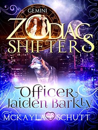 Full Download Officer Jaiden Barkly: Gemini (Zodiac Shifters, #51) - McKayla Schutt | ePub