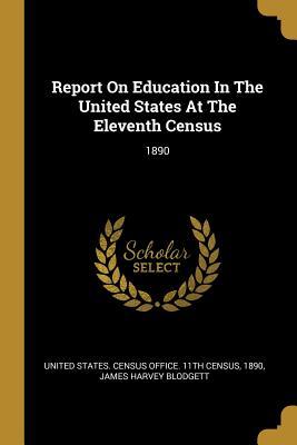 Download Report On Education In The United States At The Eleventh Census: 1890 - 1890 file in ePub