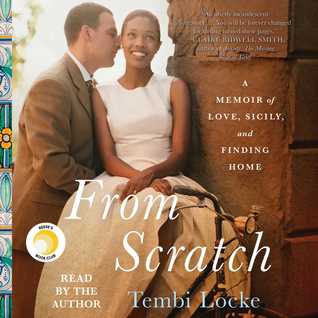 Read Online From Scratch: A Memoir of Love, Loss, Food and Finding Home in the Sicilian Countryside - Tembi Locke file in PDF