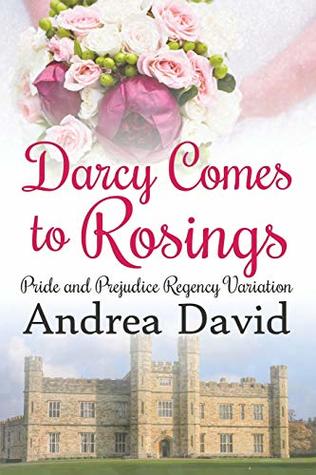 Read Online Darcy Comes to Rosings: A Pride and Prejudice Regency Variation - Andrea David file in PDF