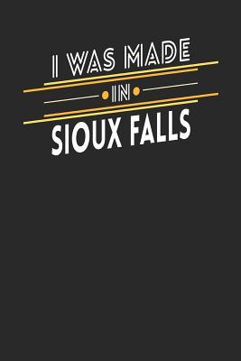 Read I Was Made In Sioux Falls: Sioux Falls Notebook Sioux Falls Vacation Journal Handlettering Diary I Logbook 110 Journal Paper Pages 6 x 9 -  | PDF