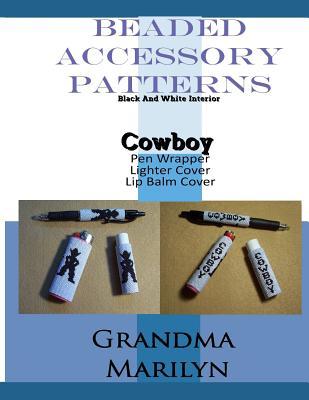 Read Beaded Accessory Patterns: Cowboy Pen Wrap, Lip Balm Cover, and Lighter Cover - Gilded Penguin | ePub