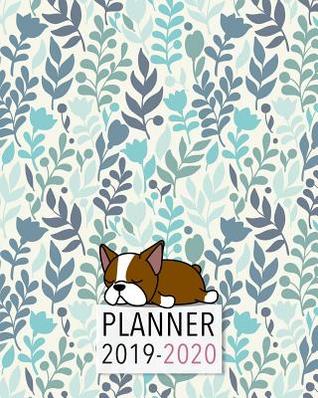 Read Online Planner 2019-2020: 2020 Weekly Planner. Monthly Calendars, Daily Schedule, Important Dates, Mood Tracker, Goals and Thoughts all in One! With a Cute Boston Terrier Illustration on each Page! -  file in PDF