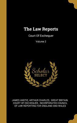 Read Online The Law Reports: Court Of Exchequer; Volume 2 - James Anstie file in ePub