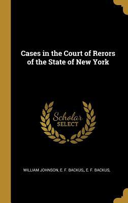 Full Download Cases in the Court of Rerors of the State of New York - William Johnson file in ePub