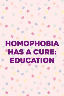 Download Homophobia Has A Cure: Education: Blank Lined Notebook Journal Diary Composition Notepad 120 Pages 6x9 Paperback ( Pride ) 2 - Alana Duke file in PDF