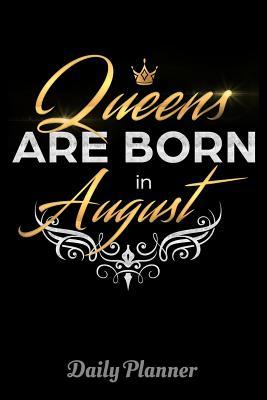 Read Queens Are Born In August Daily Planner: 6 x 9 Notebook, 120 lined pages, Version 2 - Artistic Queens file in PDF