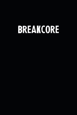 Full Download Breakcore: Blank Lined Notebook Journal With Black Background - Nice Gift Idea -  file in ePub