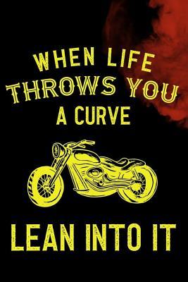 Full Download When Life Throws You A Curve Lean Into It: Blank Lined Notebook ( Biker ) (Black And Red) - Laura Paynew P | PDF