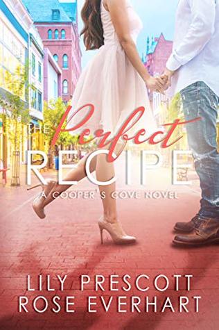 Download The Perfect Recipe: A Small Town Contemporary Clean Romance (Cooper's Cove Book 1) - Lily Prescott file in PDF