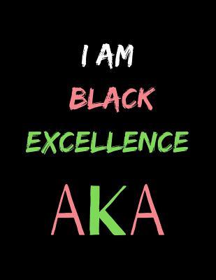 Download I am black excellence AKA: blank lined journal - Dope Sororities | PDF