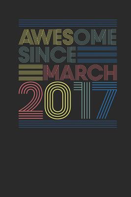 Download Awesome Since March 2017: Dotted Bullet Journal (6 X 9 -120 Pages) for Birthday Gift Idea - Awesome Publishing file in PDF