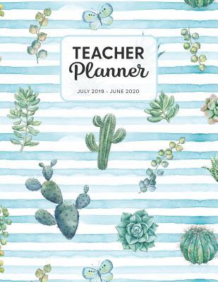 Download Teacher Planner 2019-2020: Dated Weekly Lesson Plan with Calendar & Vertical Days - Green Succulents - Tara Petticrew file in PDF