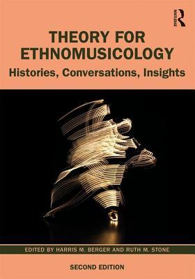 Full Download Theory for Ethnomusicology: Histories, Conversations, Insights - Harris M Berger file in ePub