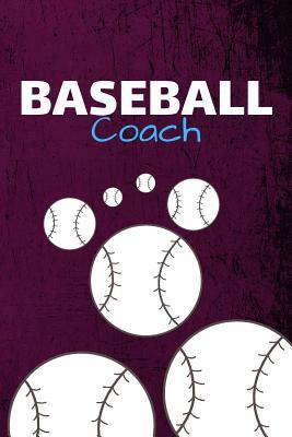 Read Online Baseball Coach: Baseball Journal & Sport Coaching Notebook Motivation Quotes - Practice Training Diary To Write In (110 Lined Pages, 6 x 9 in) Gift For Fans, Coach, School, Baseballer, Player - Daily Pretty Press | ePub