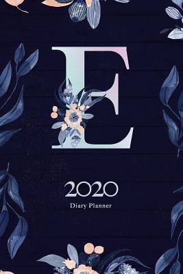 Download 2020 Diary Planner: January to December 2020 Diary Planner With E Watercolor Dark Blue & Pink Floral Monogram. - Elizabeth Riley | PDF