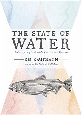 Download The State of Water: Understanding California's Most Precious Resource - Obi Kaufmann file in PDF