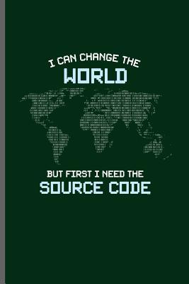 Read I can change the world but first I need the Source code: Computer Programmer Computer notebooks gift (6x9) Lined notebook to write in - Kent Williams | ePub