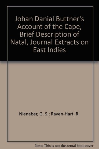 Read Account of the Cape; Brief description of Natal; Journal extracts on East Indies (1716-1721) - Johan Daniel Butner | PDF