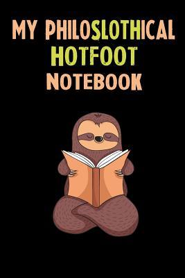 Read Online My Philoslothical Hotfoot Notebook: Self Discovery Journal With Questions From A Relaxed Sloth - Sotik Publishing | PDF