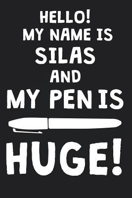 Download Hello! My Name Is SILAS And My Pen Is Huge!: Blank Name Personalized & Customized Dirty Penis Joke Pun Notebook Journal for Men, Dotted. Men Writing Accessories Item for Proud Male Persons With Huge Pencils. Funny Birthday & Christmas Gift for Men. - Mens Dirty Joke Publishing file in ePub