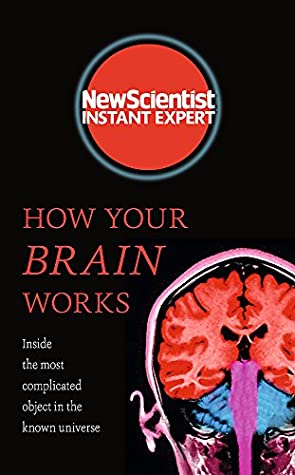 Download How Your Brain Works: Inside the most complicated object in the universe - New Scientist | ePub