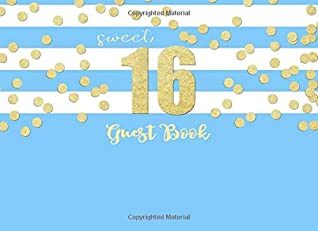 Full Download Sweet 16 Guest Book: Gold and Light Blue Sweet 16 Guest Book for a Girls Birthday Party (Volume 8) - Witty Publishing file in ePub