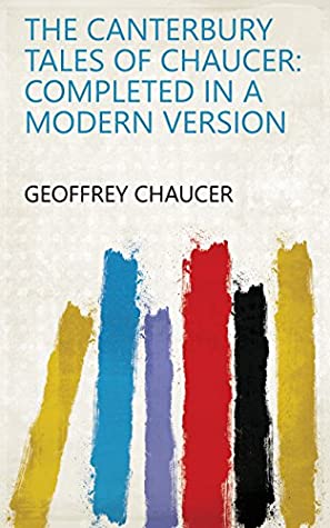 Read The Canterbury tales of Chaucer: completed in a modern version - Geoffrey Chaucer file in ePub
