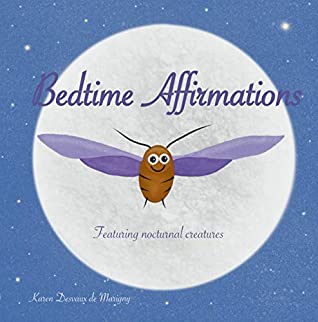 Read Bedtime Affirmations Featuring Nocturnal Creatures - Karen Desvaux de Marigny file in PDF