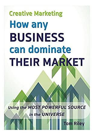 Download Creative Marketing: How Any Business Can Dominate Their Market - Tommy Riley | ePub