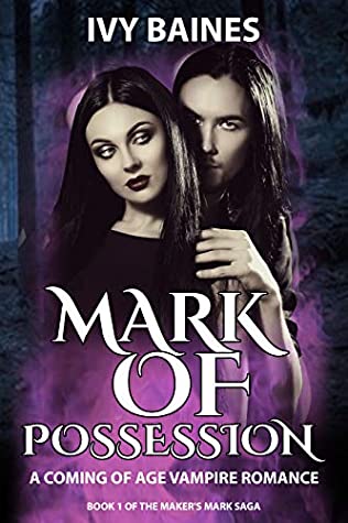 Read Mark of Possession: A Coming of Age Vampire Romance (Maker's Mark Saga Book 1) - Ivy Baines file in ePub