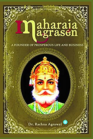 Full Download Maharaja Agrasen - A Founder Of Prosperous Life And Business - Dr. Rachna Agrawal file in PDF