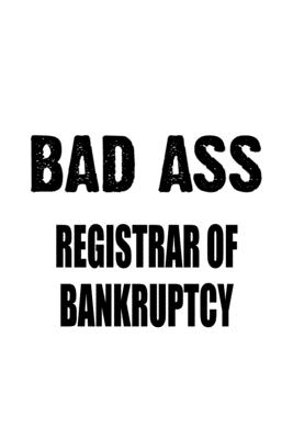 Read Bad Ass Registrar Of Bankruptcy: Awesome Registrar Of Bankruptcy Notebook, Journal Gift, Diary, Doodle Gift or Notebook 6 x 9 Compact Size- 109 Blank Lined Pages -  file in ePub