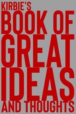 Read Kirbie's Book of Great Ideas and Thoughts: 150 Page Dotted Grid and individually numbered page Notebook with Colour Softcover design. Book format: 6 x 9 in - 2 Scribble file in ePub