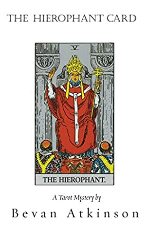Download The Hierophant Card (The Tarot Mysteries Book 6) - Bevan Atkinson | PDF