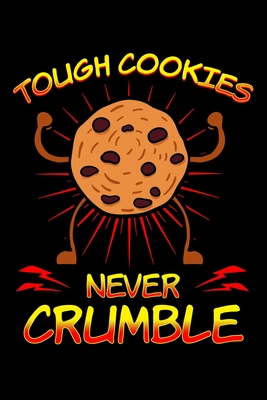 Download Tough Cookies Never Crumble: Chocolate Biscuit Notebook to Write in, 6x9, Lined, 120 Pages Journal - Benjamin Olson | ePub