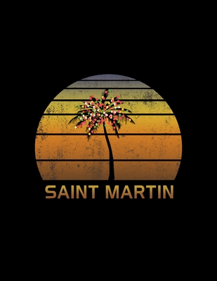 Read Online Saint Martin: Christmas Notebook With Retro Caribbean Sunset Holiday Palm Tree Design. Vintage Soft Cover Travel Journal Diary With Lined Wide Ruled Paper. -  | ePub