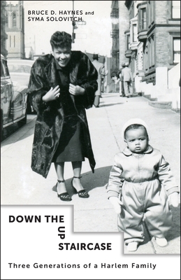 Read Down the Up Staircase: Three Generations of a Harlem Family - Bruce D. Haynes file in PDF